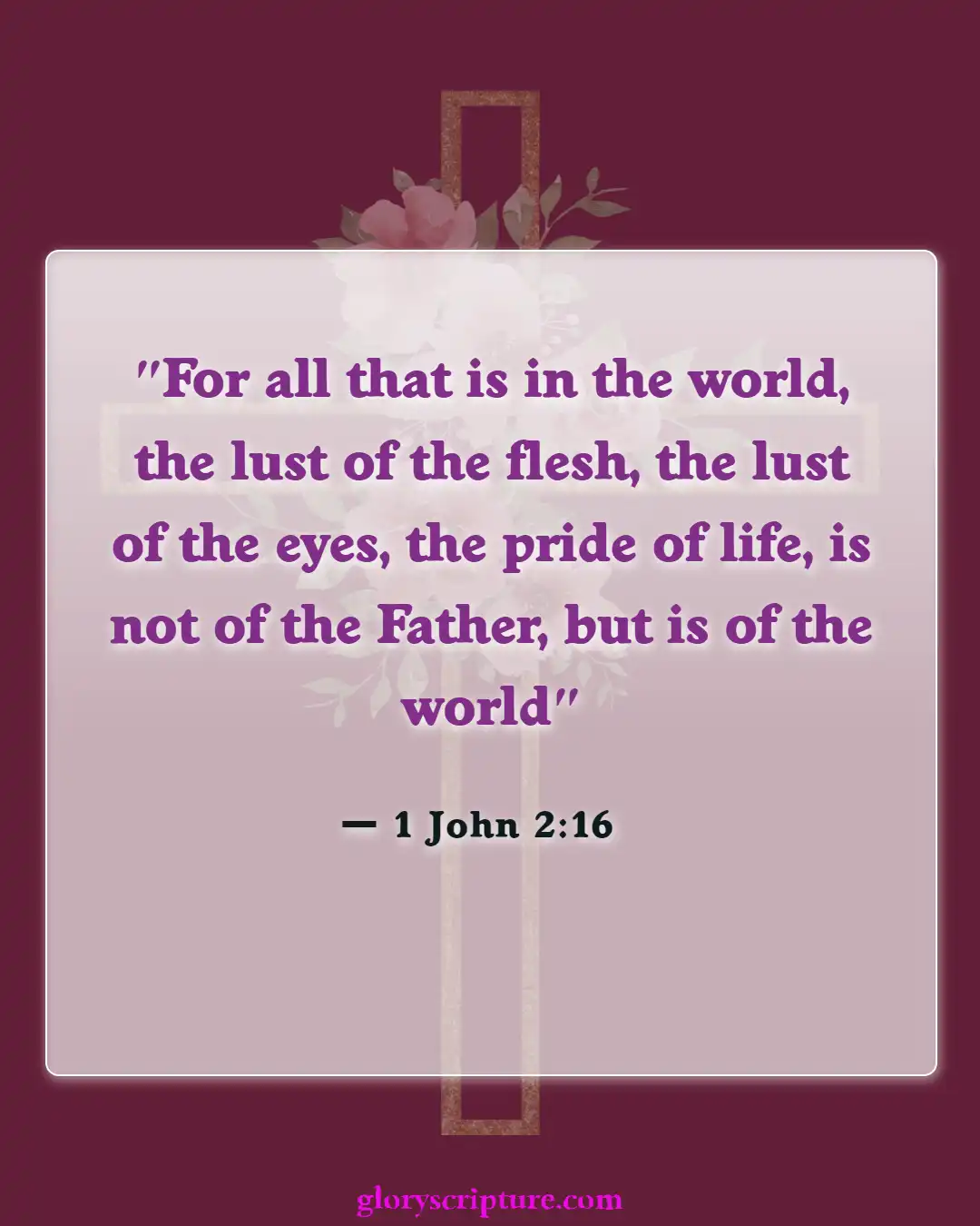 Bible Verses About Overcoming Greed (1 John 2:16)