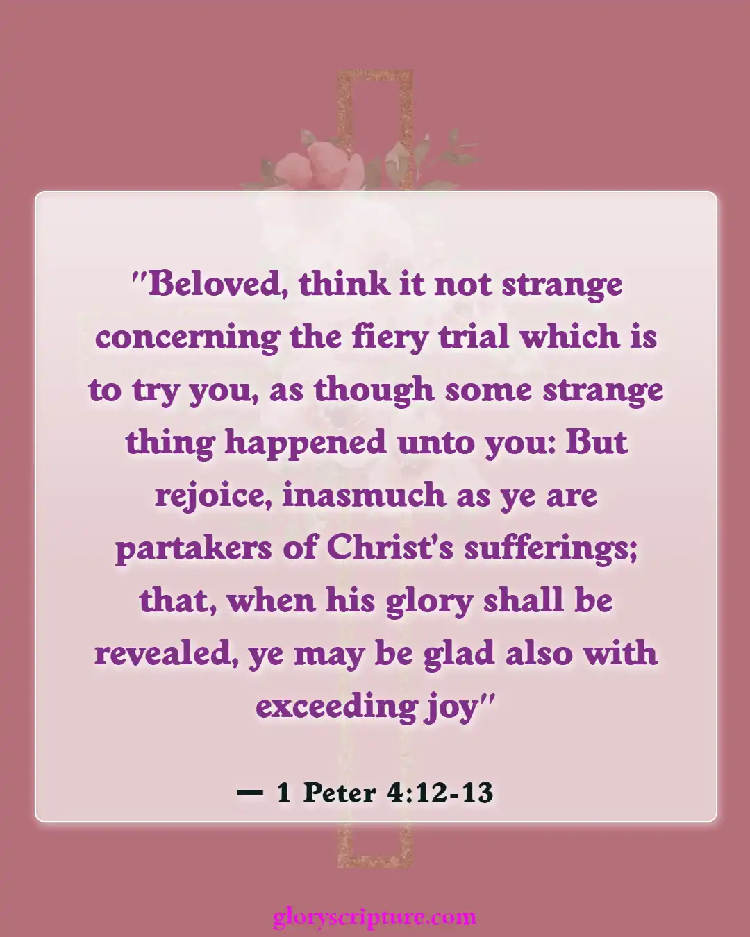 Bible Verses About God Testing Our Faith (1 Peter 4:12-13)