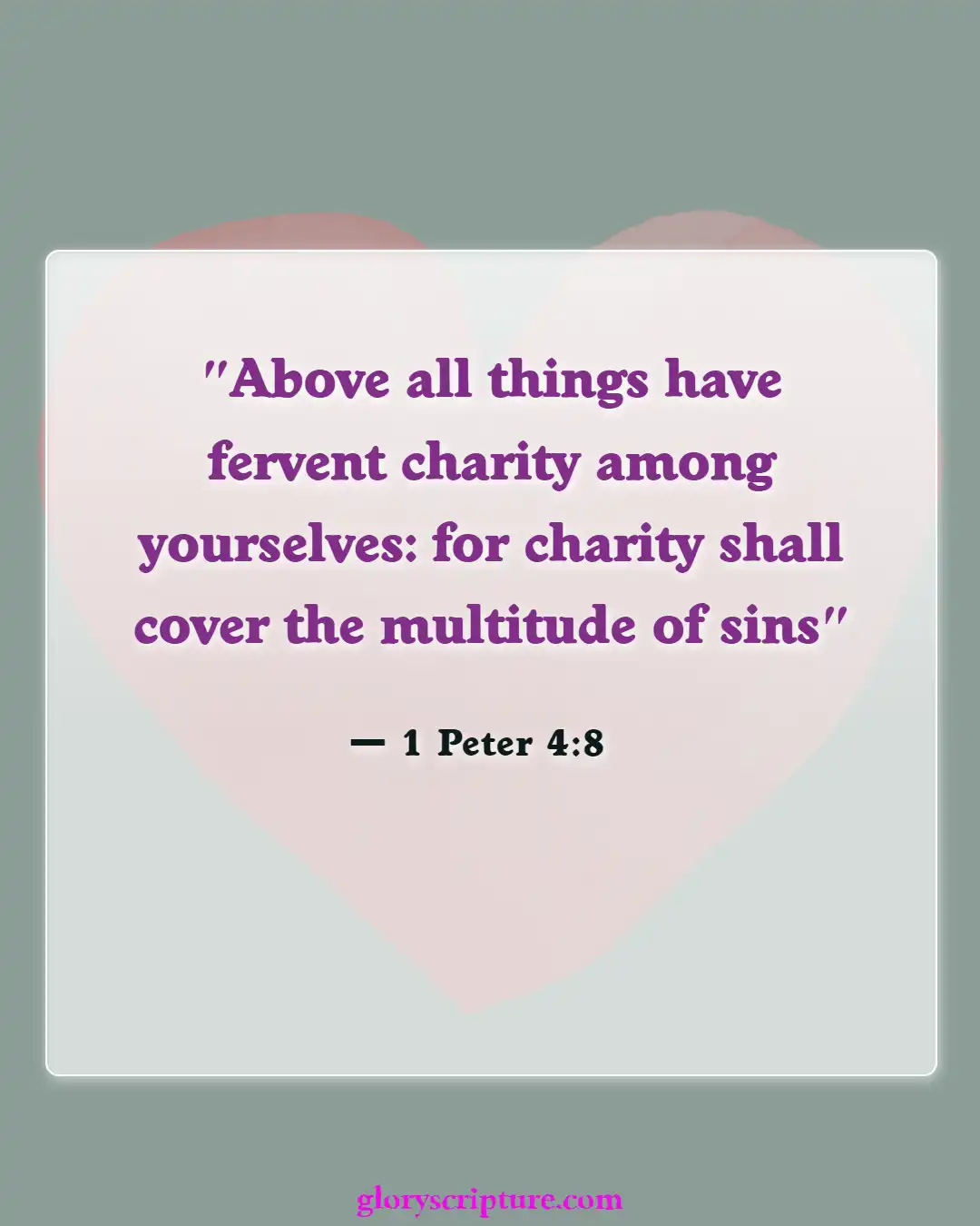 Bible verses About Encouraging One Another (1 Peter 4:8)