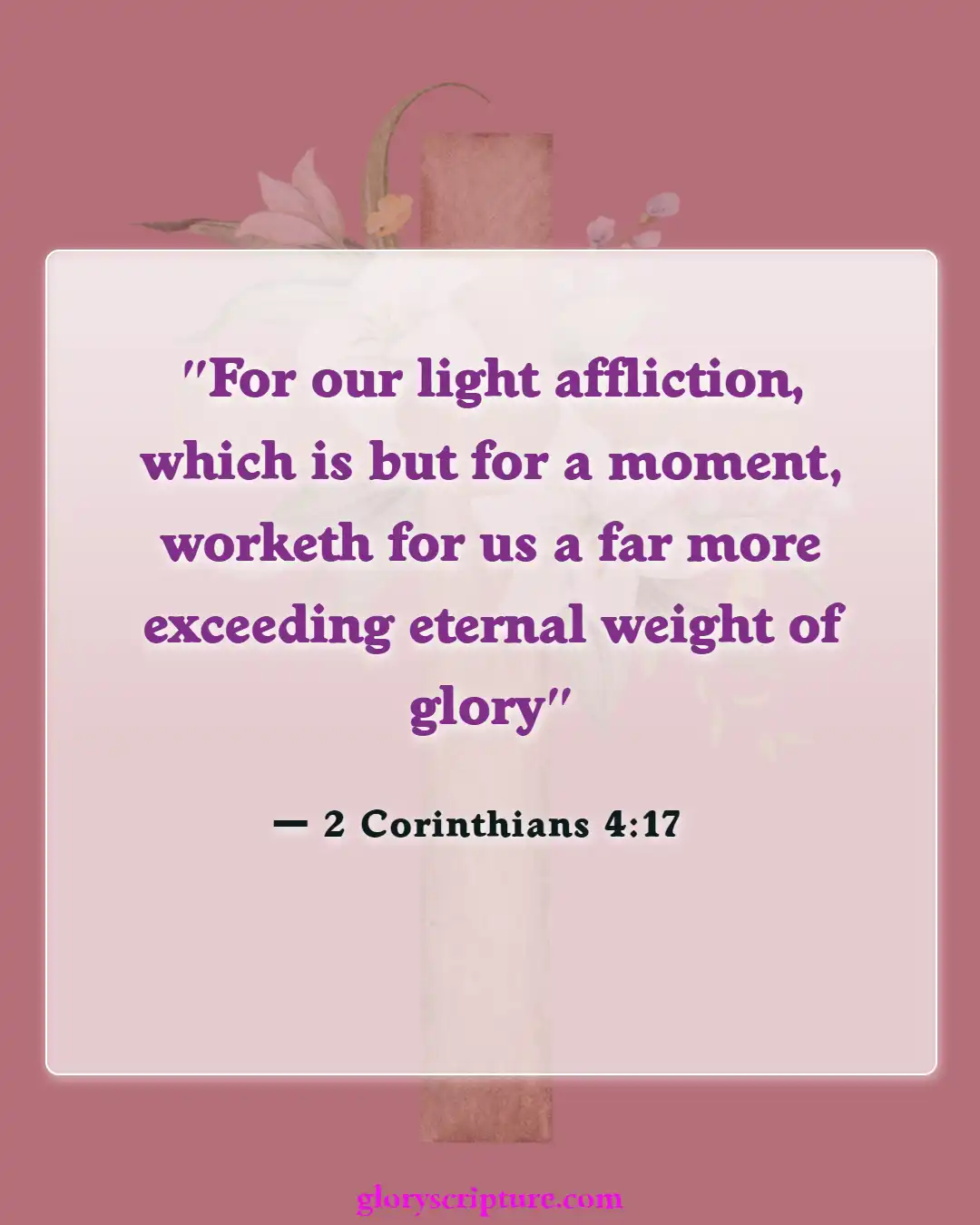 Bible Verses About Letting Go Of Things You Can’t Control (2 Corinthians 4:17)