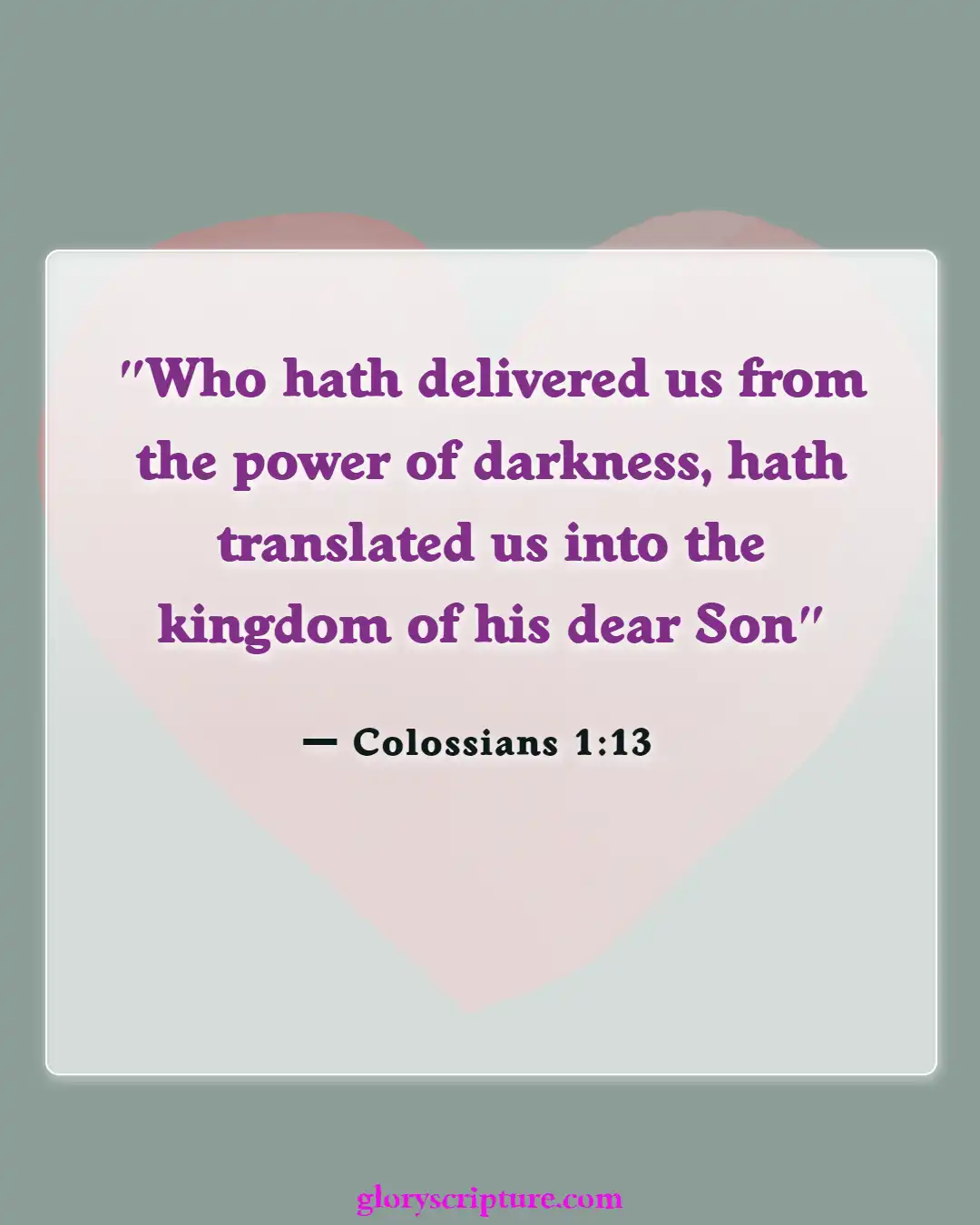 Bible verses About Enter The Kingdom Of God (Colossians 1:13)