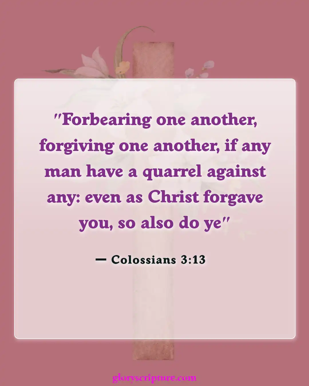 Bible Verses About Relationships With Friends (Colossians 3:13)
