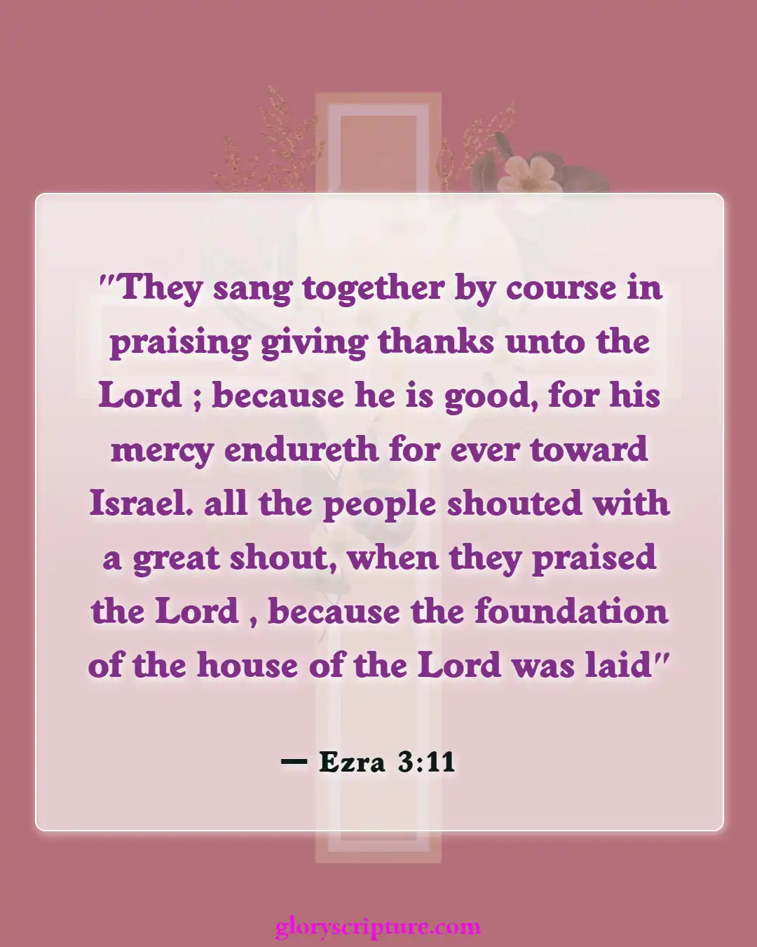 Bible Verses About Church Building, (Ezra 3:11)