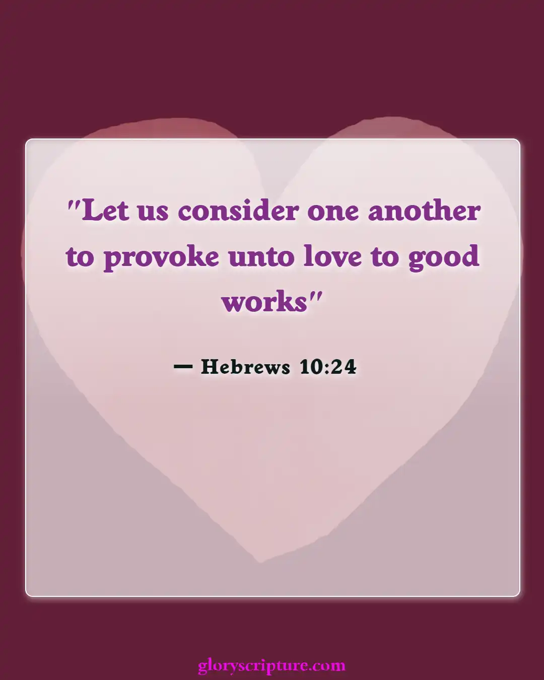 Bible verses About Encouraging One Another (Hebrews 10:24)