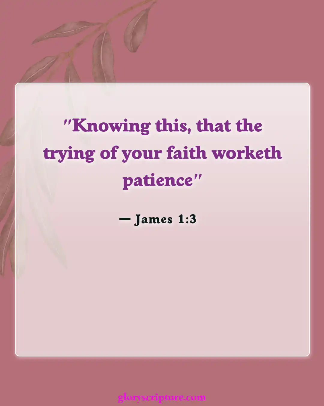 Bible Verses About God Testing Our Faith (James 1:3)