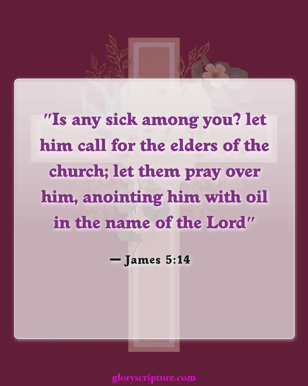 Bible verses About Care For The Sick (James 5:14)