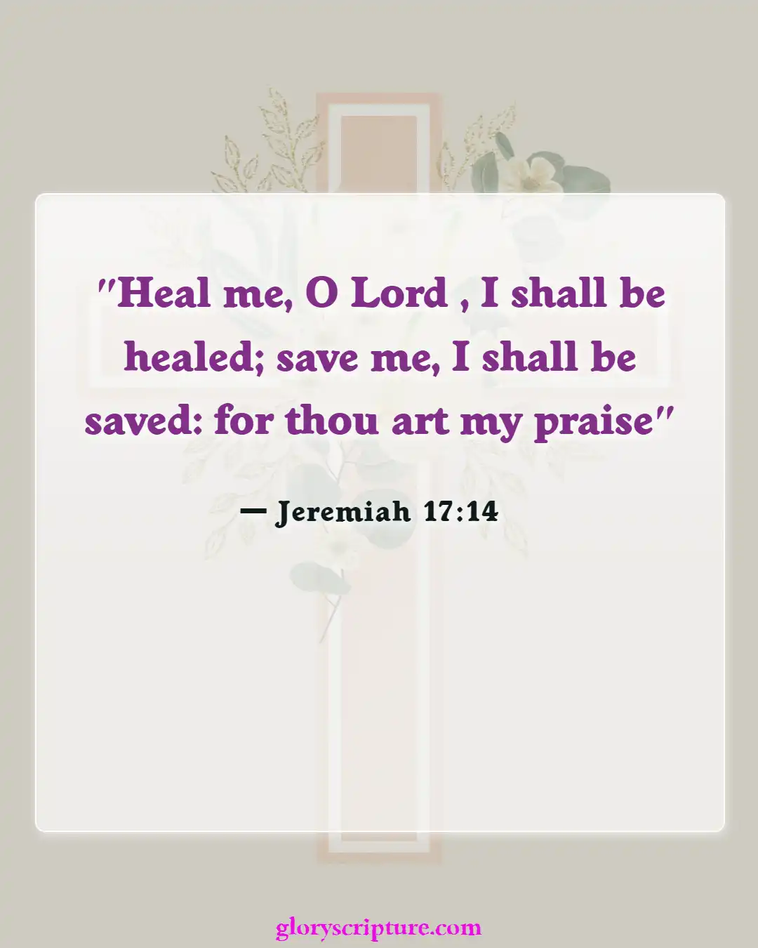 Bible verses About Care For The Sick (Jeremiah 17:14)