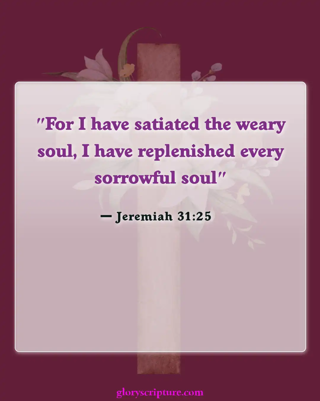 Bible verses About Peace Of Mind (Jeremiah 31:25)