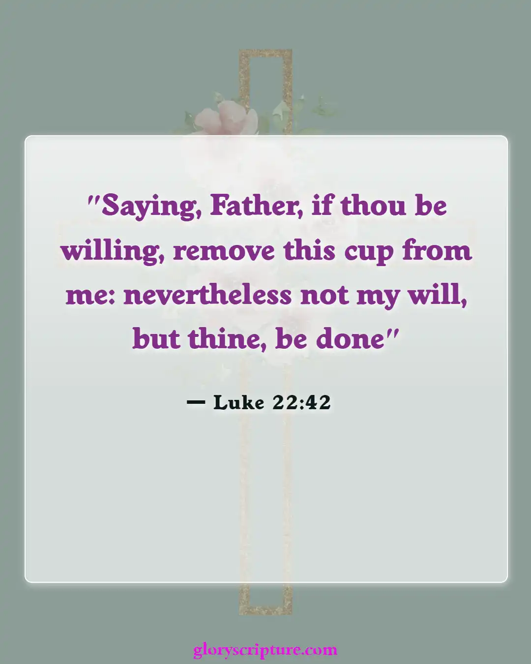 Bible Verses About Letting Go Of Things You Can’t Control (Luke 22:42)