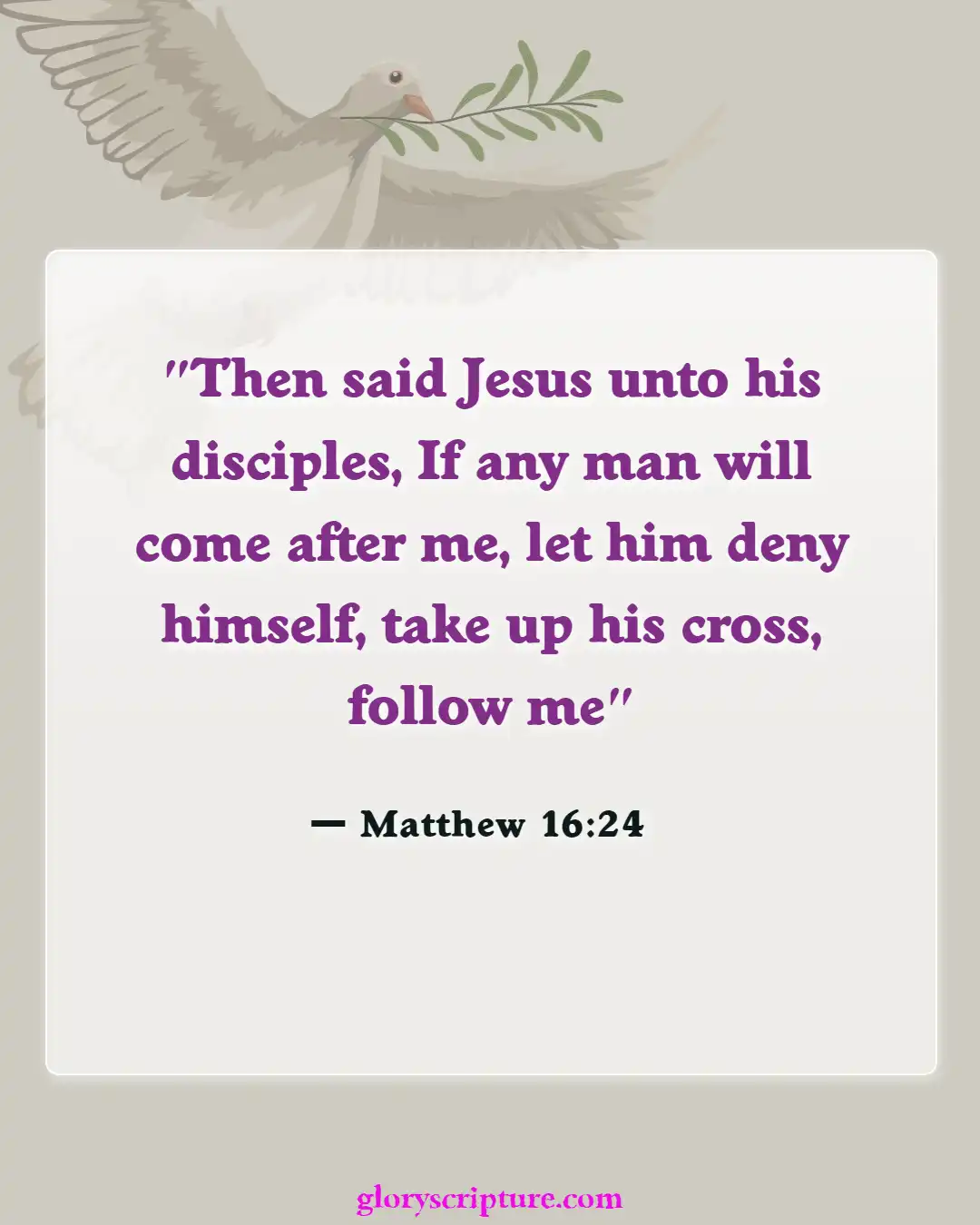 Bible Verses About Letting Go Of Things You Can’t Control (Matthew 16:24)