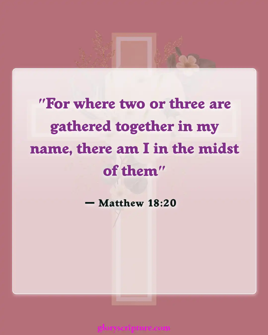 Bible Verses About Church Building, (Matthew 18:20)