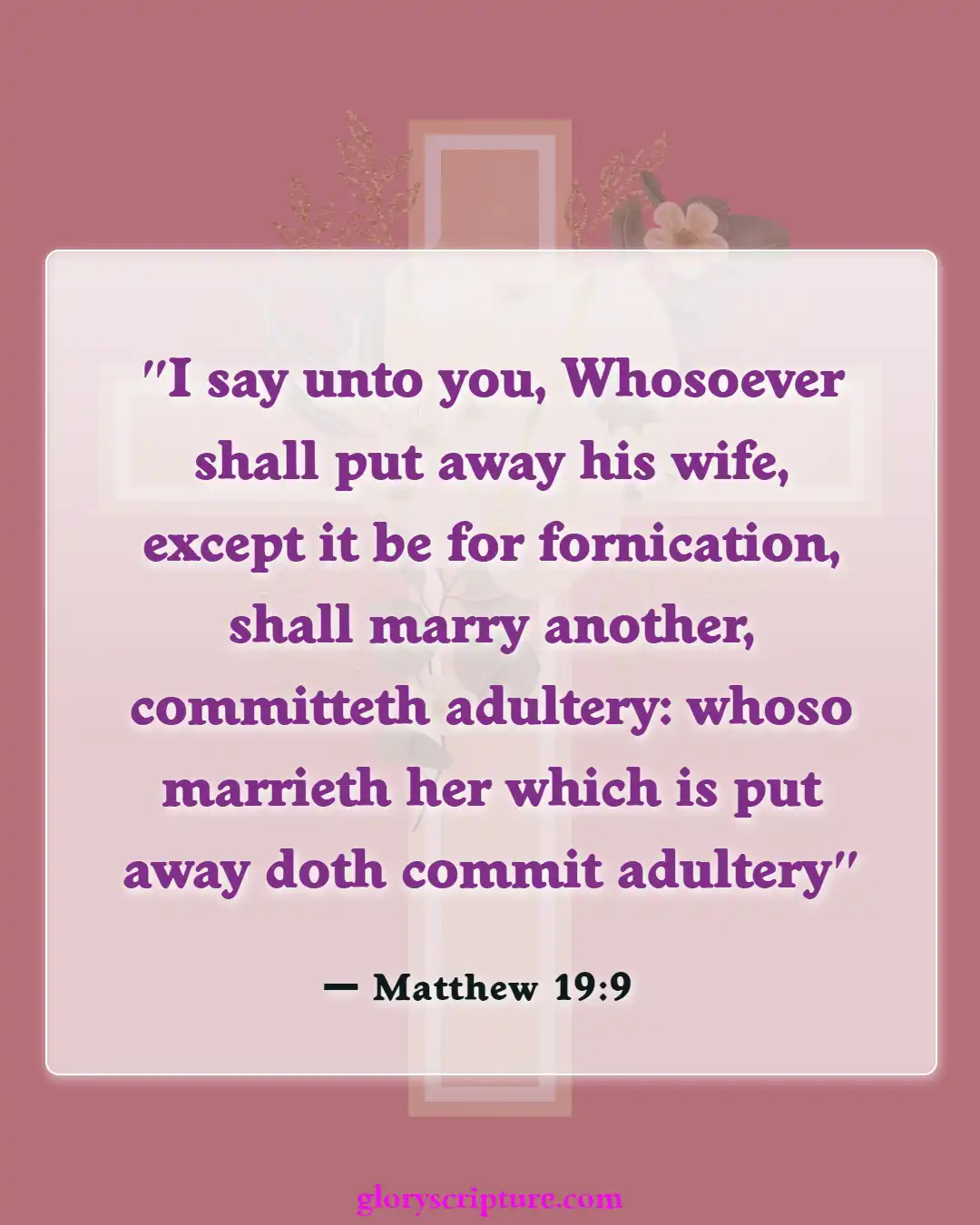 Bible verses About Divorce And Adultery (Matthew 19:9)