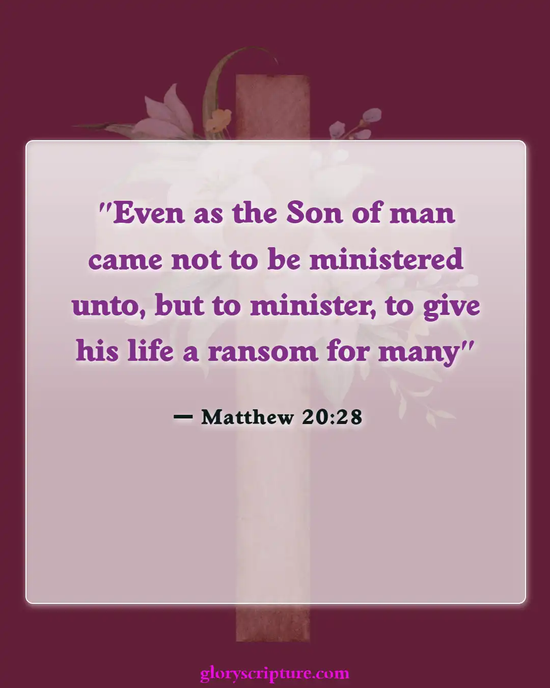 Bible Verses About Giving To Others (Matthew 20:28)