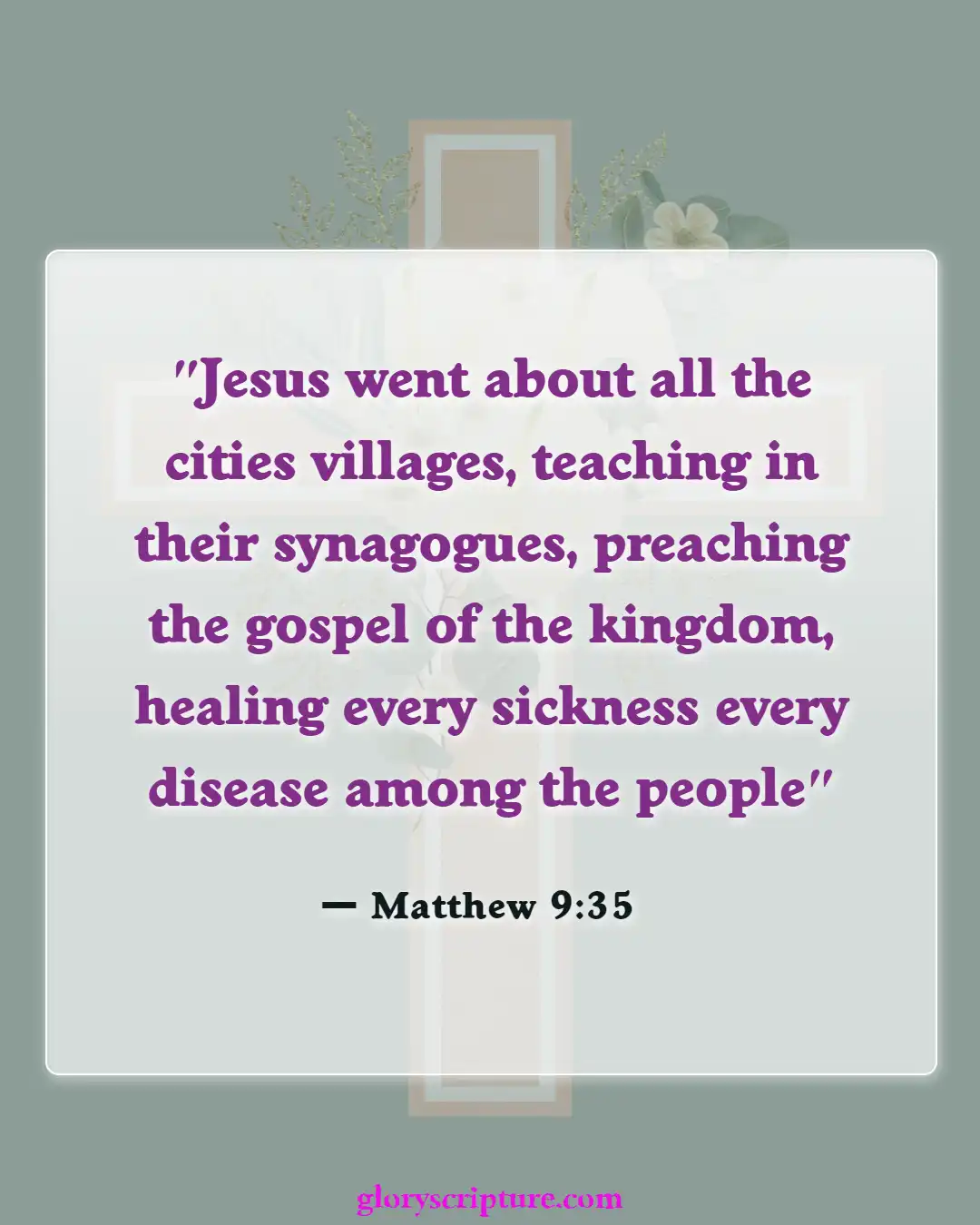 Bible verses About Care For The Sick (Matthew 9:35)