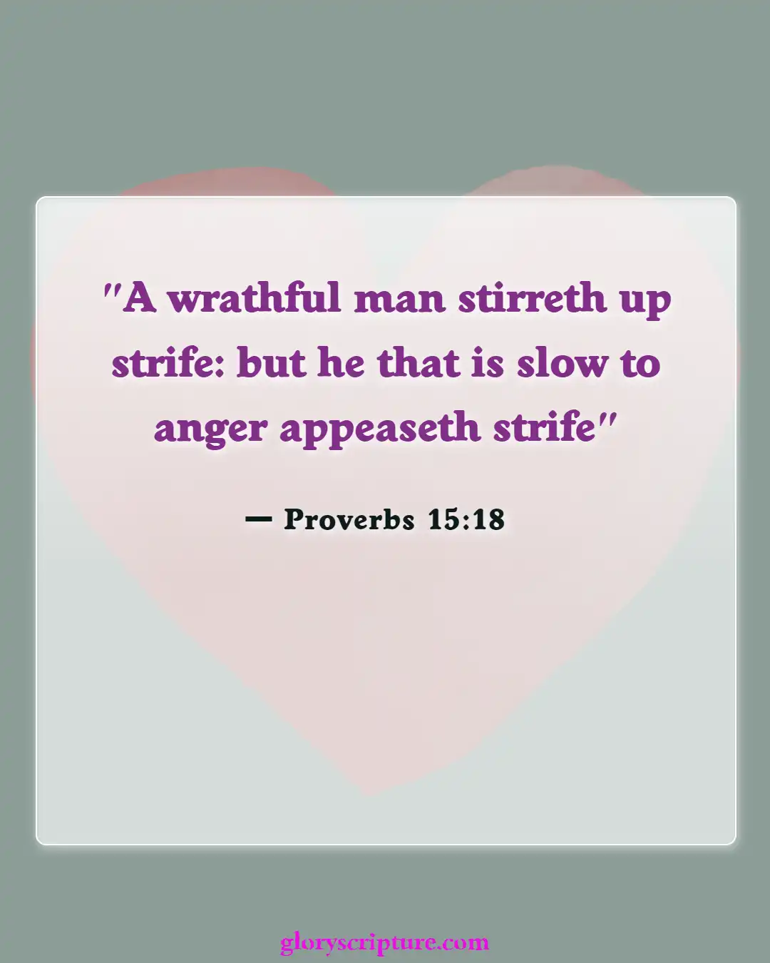 Bible verses About Effects Of Sin (Proverbs 15:18)