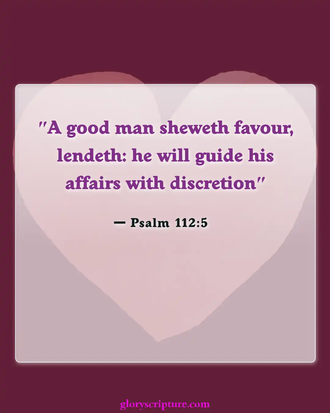 Bible Verses About Giving To Others (Psalm 112:5)