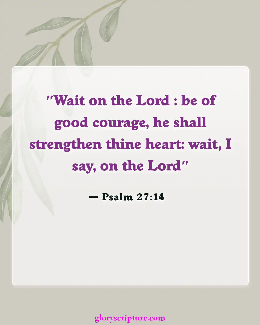 Bible Verses About Letting Go Of Things You Can’t Control (Psalm 27:14)