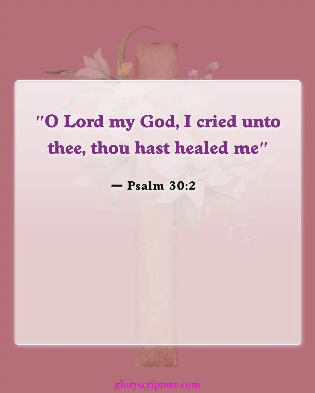 Bible verses About Care For The Sick (Psalm 30:2)