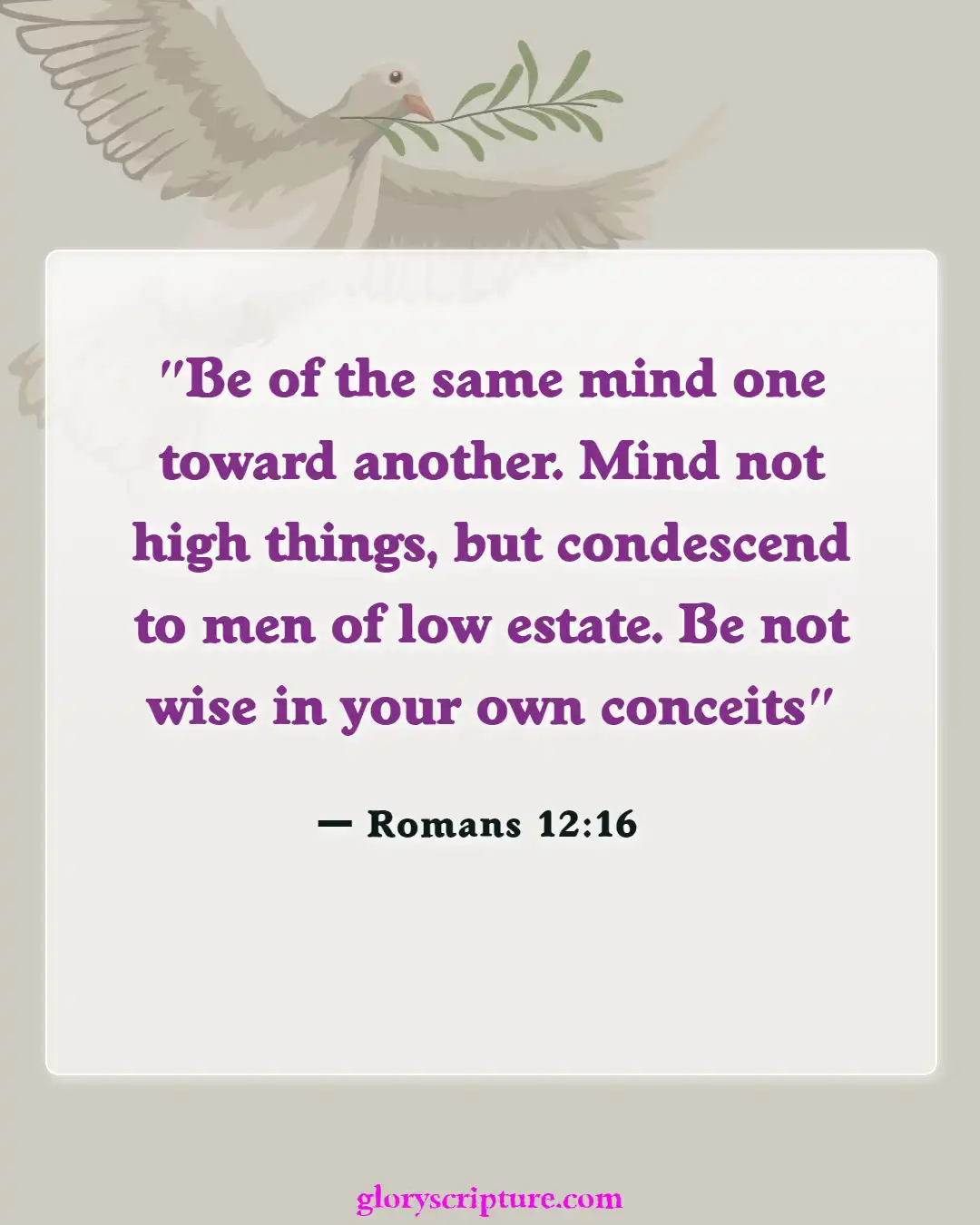 Bible Verses About Body Of Christ (Romans 12:16)