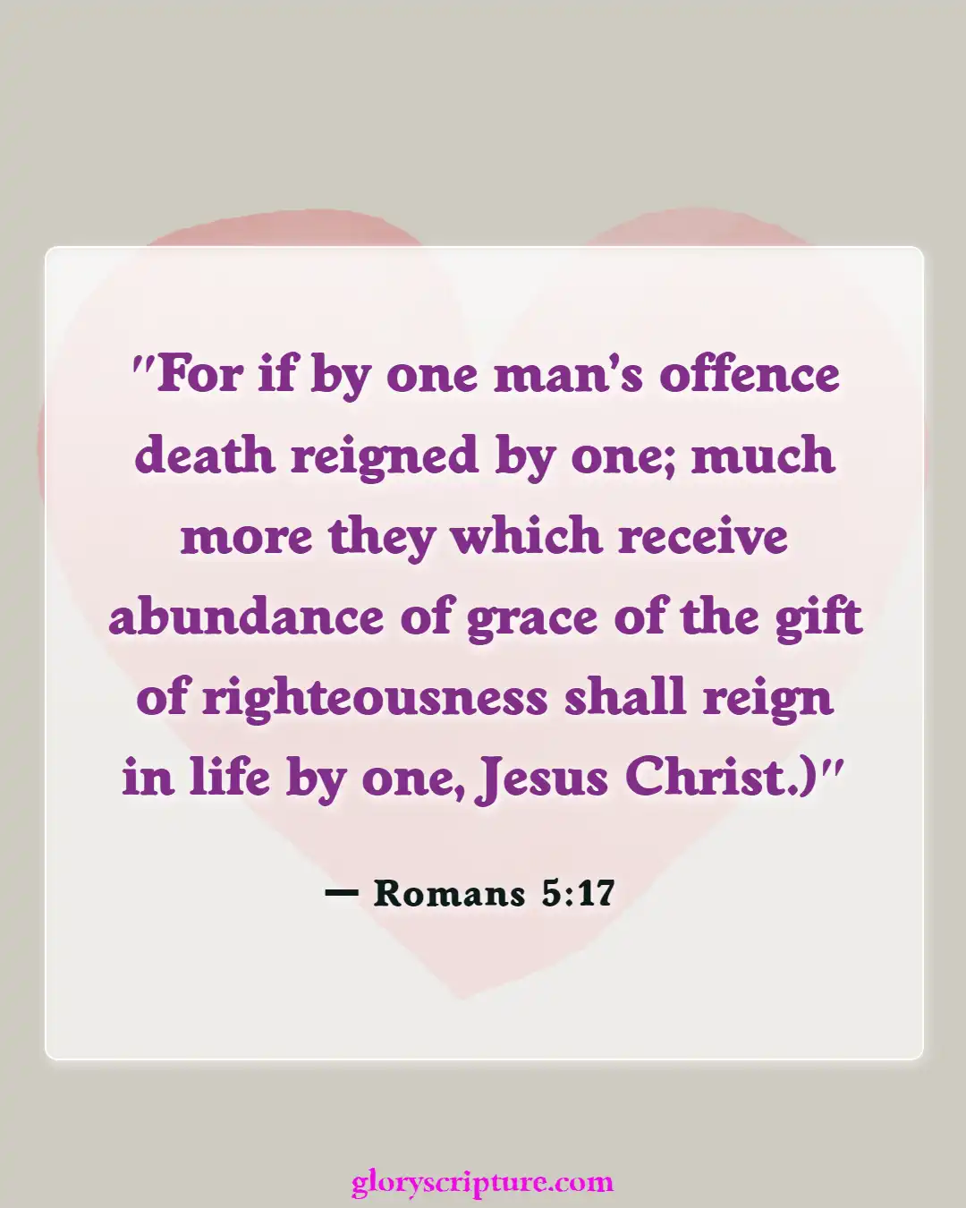 Bible verses About Enter The Kingdom Of God (Romans 5:17)