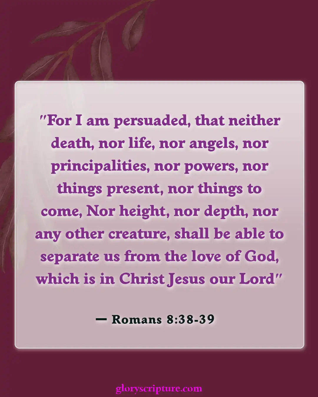 Bible Verses About Relationship With God (Romans 8:38-39)